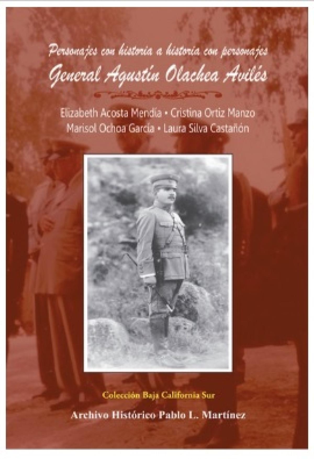 Personajes con historia a historia con personajes, General Agustín Olachea Avilés