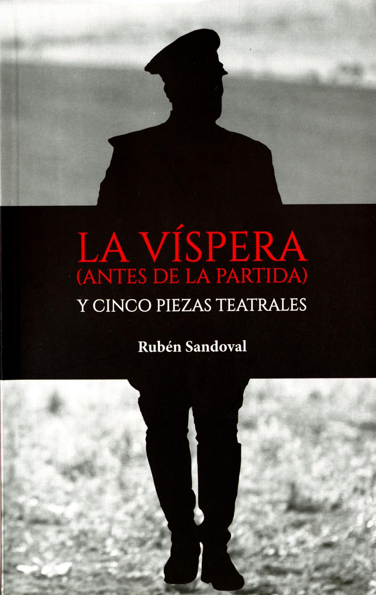 La Víspera (antes de la partida) y cinco piezas teatrales
